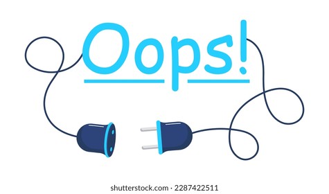 Oops concept vector. Sockets are disconnected, 404 error illustration. Website under construction. Web, app page not found. Website under renovation. Updates, installation programs, uploading system. 