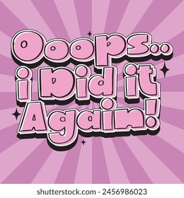 oops i did it again funny sassy girl boss typography pink retro style designs posters cards