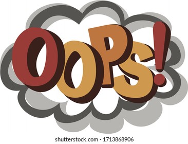OOPS exclamation text.  Hand lettering illustration made in pop art style with bubble cloud background.