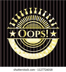 Oops! golden emblem or badge