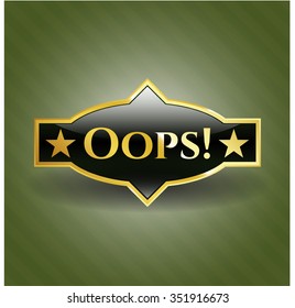 Oops! golden emblem or badge