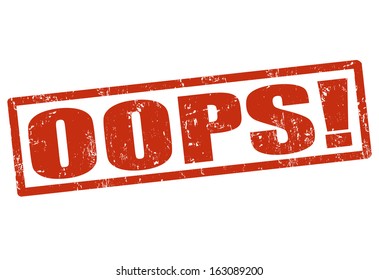 OOPS! grunge rubber stamp on white, vector illustration