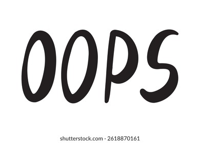 oops hand drawn doodle lettering poster phrase. Text quote, ops or oops handwritten words and comic letters. Vector illustration