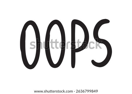 oops hand drawn doodle lettering poster phrase. Text quote, ops or oops handwritten words and comic letters. Vector illustration