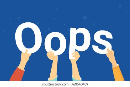 Oops Letters Concept Vector Illustration Of Error Notification. Flat Human Hands Hold White Letters On Blue Background