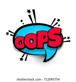 OOPS, ouch, oh lettering. Comics book balloon. Bubble icon speech phrase. Cartoon font label tag expression. Comic text sound effects. Sounds vector illustration.