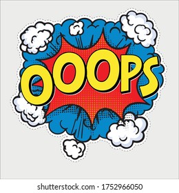 Oops. Pop art comic book text speech bubble. Lettering oops