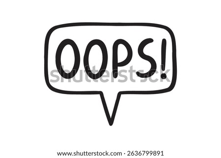 Oops speech bubble lettering doodle hand drawn text. Oops word. Vector illustration