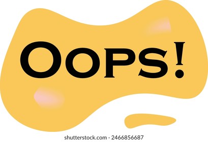 OOPS-Sprechblase. Ops-Text. Handgezeichnetes Zitat. Oops Icon Schriftzug, Doodle Phrase, Vektorillustration für Druck auf Shirt, Karte, Poster oops, Schwarz, Gelb und Schwarz