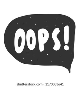 Oops. Sticker for social media content. Vector hand drawn illustration design. Bubble pop art comic style poster, t shirt print, post card, video blog cover