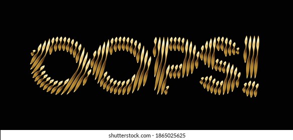 Oops! Stylish Gold Typography Text. Vector Illustration.