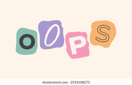 Oops Text Prase. Collage Background. Vector illustration