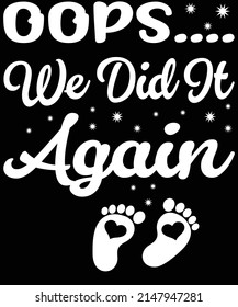 Oops we did it again t-shirt design