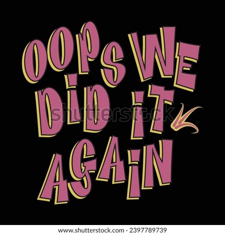 Oops we did it again typography	
