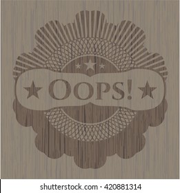 Oops! wood icon or emblem