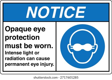 La Protección Ocular Opaca Debe Usarse Signo
La Luz Intensa o la Radiación Pueden Causar Lesión Ocular Permanente

Esta Imagen muestra un signo obligatorio de protección ocular diseñado para entornos industriales y profesionales en los que la exposición a la luz o la radiación de alta intensidad puede suponer un grave riesgo para la vista. El letrero indica claramente al personal que debe usar gafas protectoras opacas antes de entrar o trabajar en el área designada.

El mensaje es directo y fácil de entender, ya que ayuda a comunicar los requisitos del equipo de protección personal (EPP) en lugares donde hay peligros ópticos como láseres, arcos de soldadura, luz ultravioleta, fuentes infrarrojas o lámparas industriales brillantes. Una protección ocular adecuada ayuda a reducir el riesgo de quemaduras, daño retiniano y deterioro de la visión a largo plazo.
