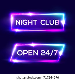 Open 24 7 Hours. Night Club Neon Sign. 3d Retro Light Bar Glowing Set With Neon Effect. Techno Frames On Dark Blue Backdrop. Electric Street Banners Design. Colorful Vector Illustration in 80s Style.