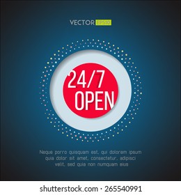 Open 247 sign. Full time service store icon. Online support symbol. Vector illustration