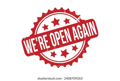 We’re Open Again rubber grunge stamp seal vector