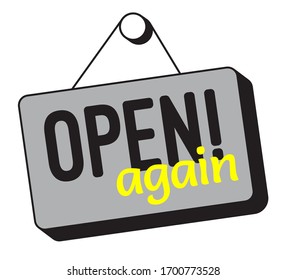 Open again sign. Hotels restaurants shops finally open. Opening again after Corona Quarantine precaution from Coronavirus COVID-19 Virus. Drawing illustration. Corona global problem spread viral.