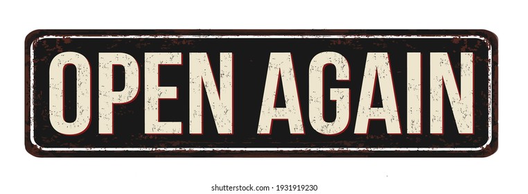 Open again vintage rusty metal sign on a white background, vector illustration