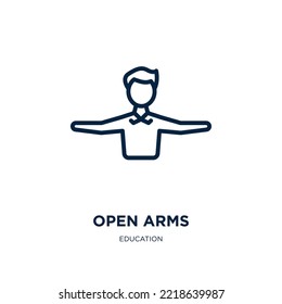 open arms icon from education collection. Thin linear open arms, arm, human outline icon isolated on white background. Line vector open arms sign, symbol for web and mobile