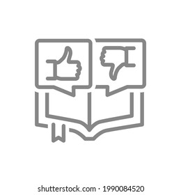 Open book with like and dislike in speech bubbles line icon. Thumb up and thumb down, reader feedback symbol