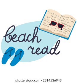 Open book with sunglasse and flip flops. Beach read. Relaxing time to reading.Read books lover. 