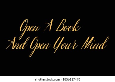 Open A Book And Open Your Mind Cursive Typography Yellow Color Text On Black Background