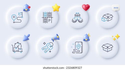 Open box, Fast delivery and Parking place line icons. Buttons with 3d bell, chat speech, cursor. Pack of Journey, Ship, Keys icon. Place, Packing boxes pictogram. For web app, printing. Vector
