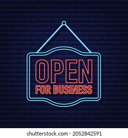 Open for business neon sign. Flat design for business financial marketing banking advertisement. Vector illustration.
