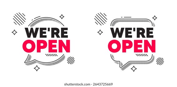 Open chat speech bubble. Social media concept. We are open tag. Promotion new business sign. Welcome advertising symbol. Line design chat bubble. Vector