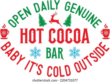 Open Daily Genuine, Hot Cocoa Bar, Baby It's Cold Outside, Christmas Holiday, Vector Illustration File