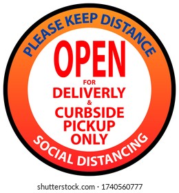 Open for delivery and curbside pickup only sign. Covid 19 social distancing protective measure for shop.