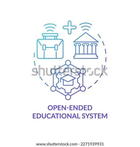 Open ended educational system blue gradient concept icon. Benefit of non formal education system abstract idea thin line illustration. Isolated outline drawing. Myriad Pro-Bold font used
