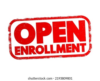 Open Enrollment - Period Each Year When You Can Purchase And Apply For Health Insurance For The Upcoming Year, Text Concept Stamp