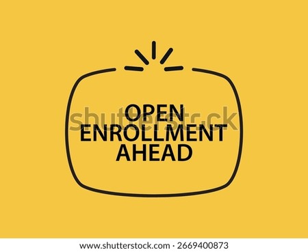open enrollment text information sign