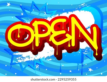 Open. Graffiti tag. Abstract modern street art decoration performed in urban painting style.