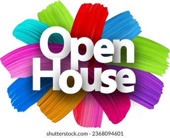 Open house paper word sign with colorful spectrum paint brush strokes over white. Vector illustration.