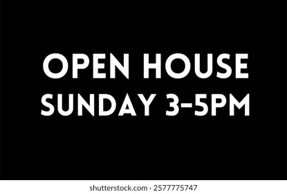 Open House Sunday 3-5PM Banner Black And White Vector Template