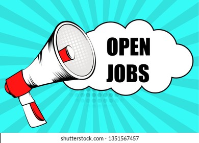 Open jobs  Vector inscription. Images in pop art style with the words "Open jobs".