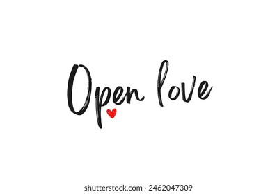 Open love Inspirational and motivational quotes, typography, fashion, art, designs: for prints, posters, cards, t shirt, coffee mug hoodies etc. 