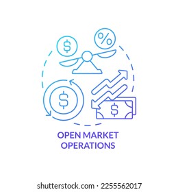 Open market operations blue gradient concept icon. Finances. How can government deal with inflation abstract idea thin line illustration. Isolated outline drawing. Myriad Pro-Bold font used