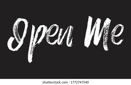 open me Chalk typography vector lettering or Calligraphy phrase isolated on the Black Board