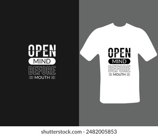 Open mind before mouth t shirt Unique and Trendy T-Shirt Design.