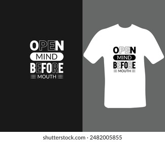 Open mind before mouth t shirt Unique and Trendy T-Shirt Design.