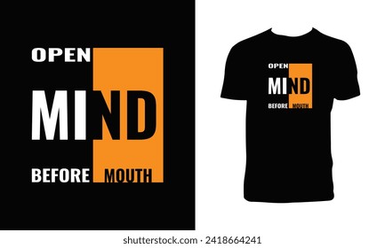Open Mind Before Mouth Typography And Lettering T Shirt Design
