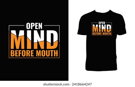 Open Mind Before Mouth Typography And Lettering T Shirt Design
