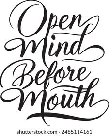 Open Mind Before Mouth typography t-shirt vector