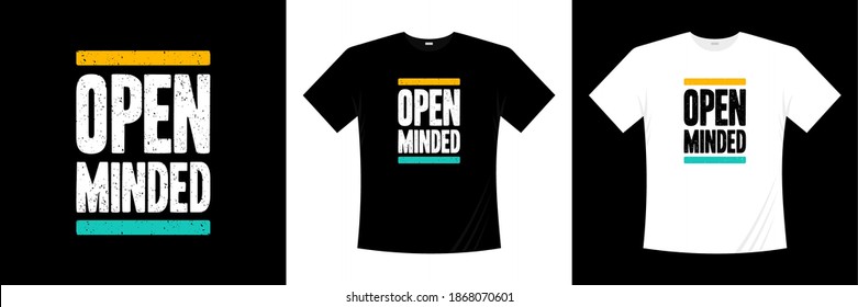 open minded typography t-shirt design. Saying, phrase, quotes t shirt.
